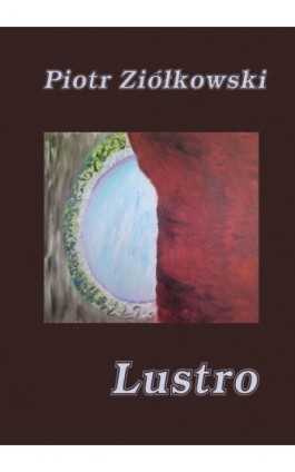 Lustro - Piotr Ziółkowski - Ebook - 978-83-62480-65-4