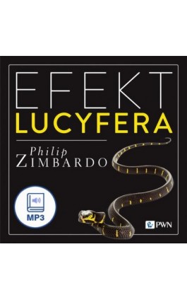Efekt Lucyfera Dlaczego dobrzy ludzie czynią zło? - Philip G. Zimbardo - Audiobook - 978-83-01-23435-5