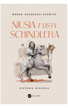 Niusia z listy Schindlera - Magda Huzarska-Szumiec - Ebook - 978-83-8360-011-6