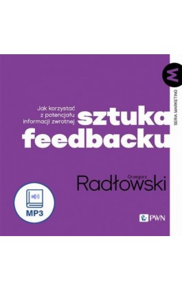 Sztuka feedbacku - Grzegorz Radłowski - Audiobook - 978-83-01-23473-7