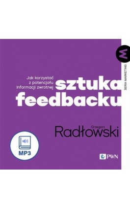 Sztuka feedbacku - Grzegorz Radłowski - Audiobook - 978-83-01-23473-7