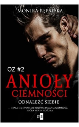 Anioły ciemności. Odnaleźć siebie #2 - Monika Rępalska - Ebook - 978-83-8290-447-5