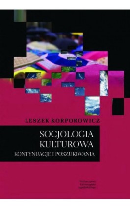 Socjologia kulturowa. Kontynuacje i poszukiwania - Leszek Korporowicz - Ebook - 978-83-233-3045-5