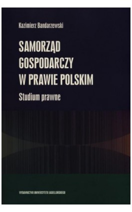 Samorząd gospodarczy w prawie polskim - Kazimierz Bandarzewski - Ebook - 978-83-233-8982-8