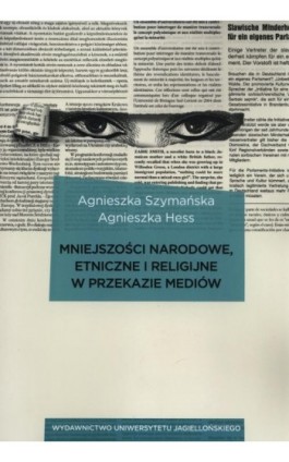 Mniejszości narodowe, etniczne i religijne w przekazie mediów - Agnieszka Szymańska - Ebook - 978-83-233-9106-7