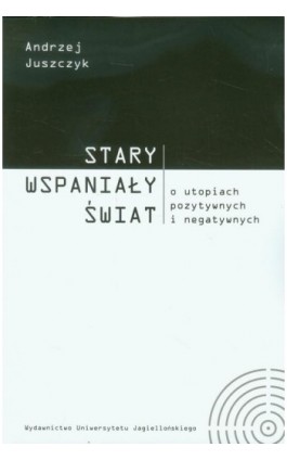 Stary wspaniały świat - Andrzej Juszczyk - Ebook - 978-83-233-9040-4