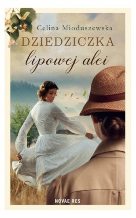 Dziedziczka lipowej alei - Celina Mioduszewska - Ebook - 978-83-8313-901-2