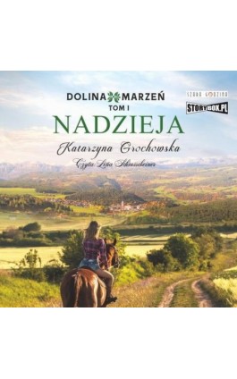 Dolina marzeń. Tom 1. Nadzieja - Katarzyna Grochowska - Audiobook - 978-83-8334-666-3