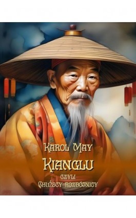 Kianglu, czyli chińscy rozbójnicy - Karol May - Ebook - 978-83-7639-548-7