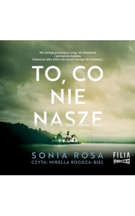 To, co nie nasze - Sonia Rosa - Audiobook - 978-83-8334-827-8