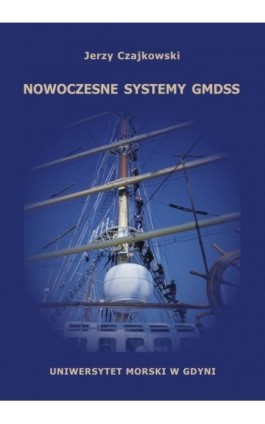 Nowoczesne systemy GMDSS - Jerzy Czajkowski - Ebook - 978-83-67428-30-9