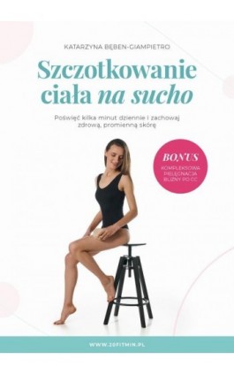 Szczotkowanie ciała na sucho + VIDEO + BONUS - Katarzyna Bęben-Giampietro - Ebook - 978-83-969692-1-7