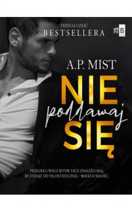 Nie poddawaj się #3 - A.P. Mist - Ebook - 978-83-8290-449-9