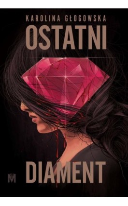 Ostatni diament - Karolina Głogowska - Ebook - 978-83-67690-12-6