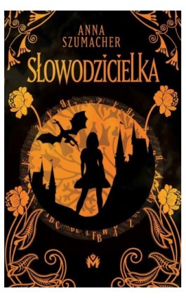 Słowodzicielka - Anna Szumacher - Ebook - 978-83-67341-26-4