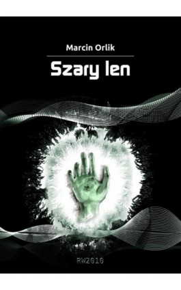 Szary len - Marcin Orlik - Ebook - 978-83-63598-29-7