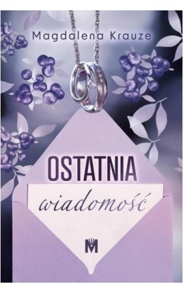 Ostatnia wiadomość - Magdalena Krauze - Ebook - 978-83-67690-49-2