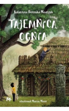 Tajemnica ognia - Katarzyna Berenika Miszczuk - Ebook - 978-83-67690-08-9