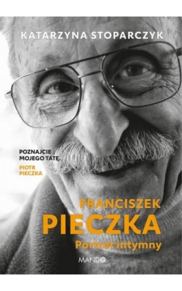 Franciszek Pieczka. Portret intymny - Katarzyna Stoparczyk - Ebook - 9788327736741