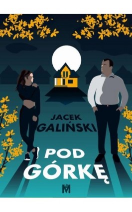 Pod górkę - Jacek Galiński - Ebook - 978-83-67341-14-1