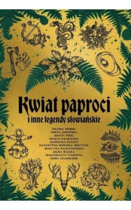 Kwiat paproci i inne legendy słowiańskie - Katarzyna Berenika Miszczuk - Ebook - 978-83-67341-42-4