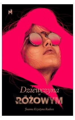 Dziewczyna w różowym - Joanna Krystyna Radosz - Ebook - 978-83-67690-18-8