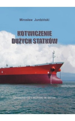 Kotwiczenie dużych statków - Mirosław Jurdziński - Ebook - 978-83-67428-33-0