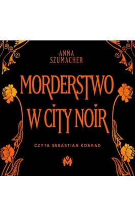 Morderstwo w City Noir - Anna Szumacher - Audiobook - 978-83-67341-69-1