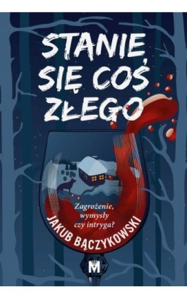 Stanie się coś złego - Jakub Bączykowski - Ebook - 978-83-67341-82-0