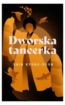 Dworska tancerka - Kyung-Sook Shin - Ebook - 9788366658073