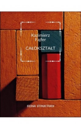 Całokształt - Kazimierz Fajfer - Ebook - 978-83-67460-79-8