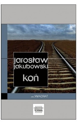 Koń - Jarosław Jakubowski - Ebook - 978-83-67460-73-6