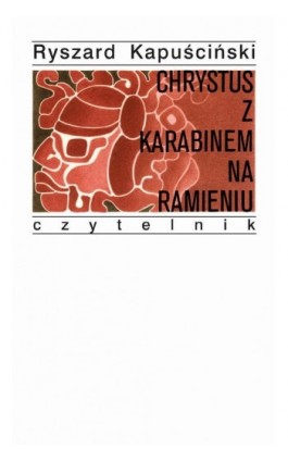 Chrystus z karabinem na ramieniu - Ryszard Kapuściński - Ebook - 978-83-07-03600-7