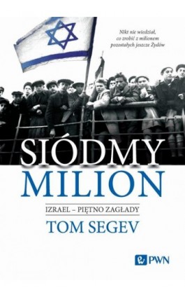 Siódmy milion - Tom Segev - Ebook - 978-83-01-19936-4