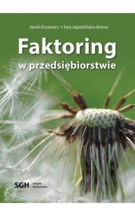 FAKTORING W PRZEDSIĘBIORSTWIE - Jacek Grzywacz - Ebook - 978-83-8030-545-8