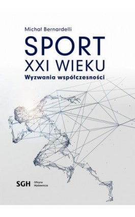 SPORT W XXI WIEKU Wyzwania współczesności - Ebook - 978-83-8030-608-0