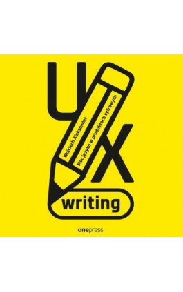 UX writing. Moc języka w produktach cyfrowych - Wojciech Aleksander - Audiobook - 978-83-289-1062-1
