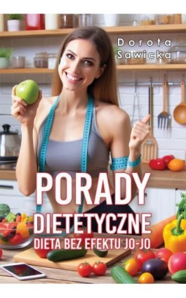 Porady dietetyczne Dieta bez efektu jo-jo - Dorota Sawicka - Ebook - 978-83-970611-6-3