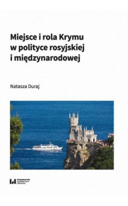 Miejsce i rola Krymu w polityce rosyjskiej i międzynarodowej - Natasza Duraj - Ebook - 978-83-8331-383-2