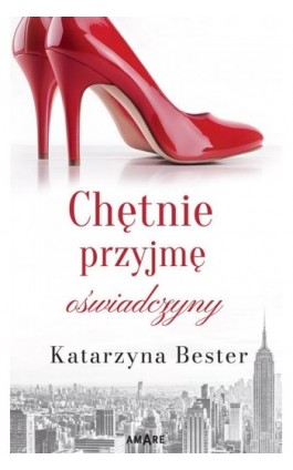 Chętnie przyjmę oświadczyny - Katarzyna Bester - Ebook - 978-83-8313-933-3