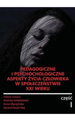 Pedagogiczne i psychologiczne aspekty życia człowieka w społeczeństwie XXI wieku - Andrzej Gołębiowski - Ebook - 978-83-67033-87-9