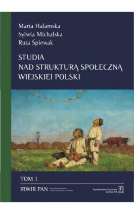 Studia nad strukturą społeczną wiejskiej Polski Tom 1 - Maria Halamska - Ebook - 978-83-7383-860-4