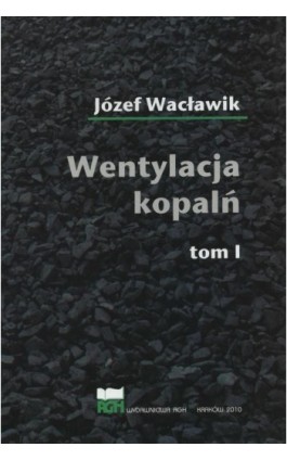 Wentylacja kopalń Tom I i II (komplet) - Józef Wacławik - Ebook - 978-83-67427-80-7