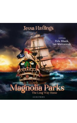 MAGNOLIA PARKS. THE LONG WAY HOME - Jessa Hastings - Audiobook - 978-83-6775-965-6