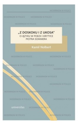 „Z doskoku i z ukosa”. O języku w poezji i krytyce Piotra Sommera - Kamil Nolbert - Ebook - 978-83-242-6755-2