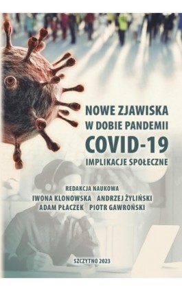 Nowe zjawiska w dobie pandemii COVID-19. Implikacje społeczne - Iwona Klonowska - Ebook - 978-83-7462-831-0