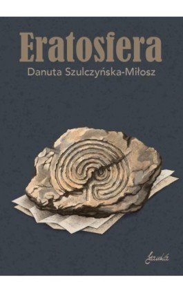 Eratosfera - Danuta Szulczyńska-Miłosz - Ebook - 978-83-62247-95-0
