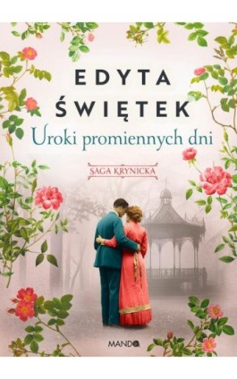 Uroki promiennych dni. Saga krynicka. Część 4 - Edyta Świętek - Ebook - 978-83-277-3668-0