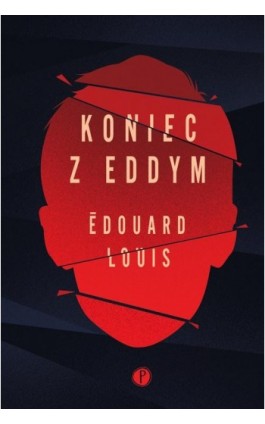 Koniec z Eddym - Edouard Louis - Ebook - 978-83-953523-9-3