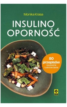 Insulinooporność. 80 przepisów na pyszne i zdrowe dania - Monika Krasa - Ebook - 978-83-7773-254-0
